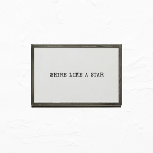 Framed Quote - SHINE LIKE A STAR