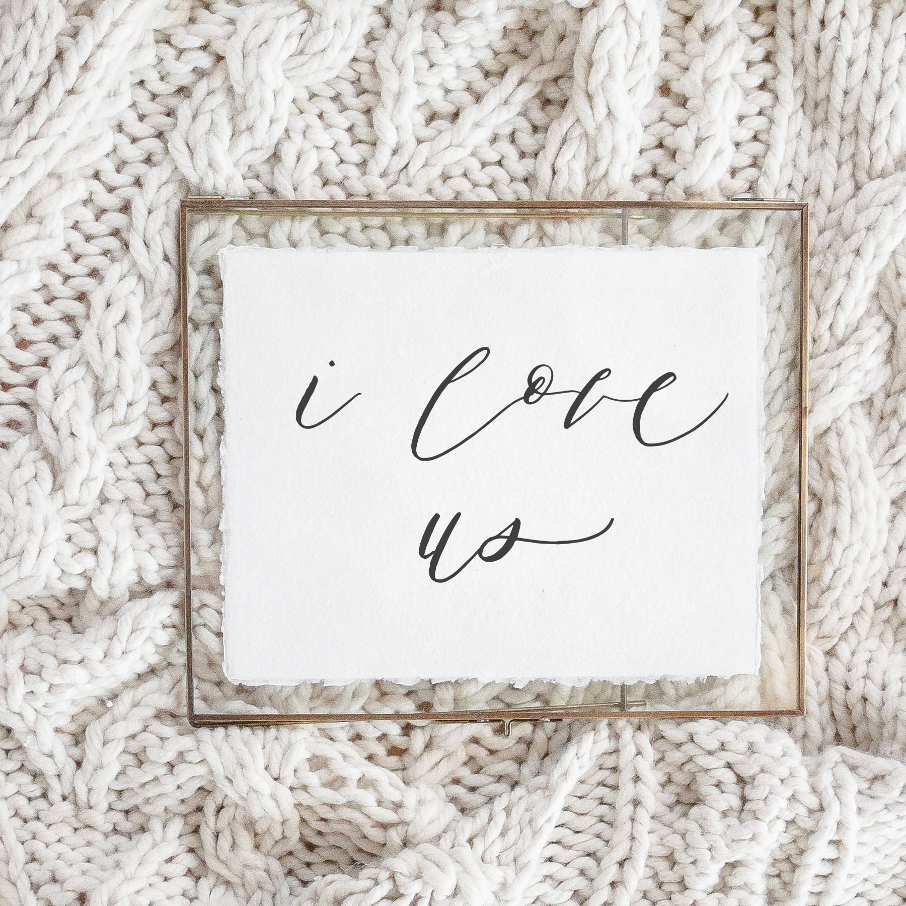 I Love Us Calligraphy Print